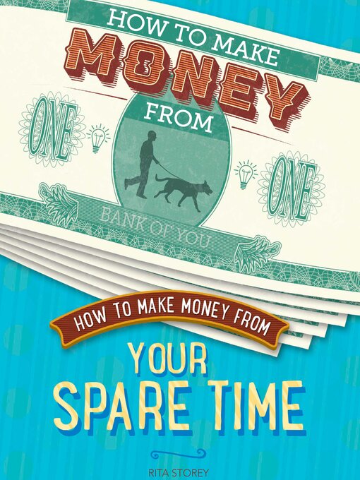Title details for How to Make Money from Your Spare Time by Rita Storey - Available